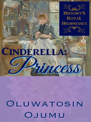 cover image of History's Royal Highnesses Cinderella